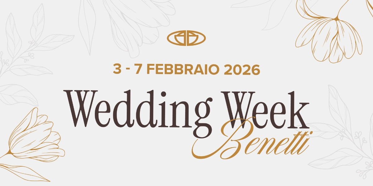 Wedding Week Benetti - 3 - 7 febbraio Verona Wedding Week Benetti